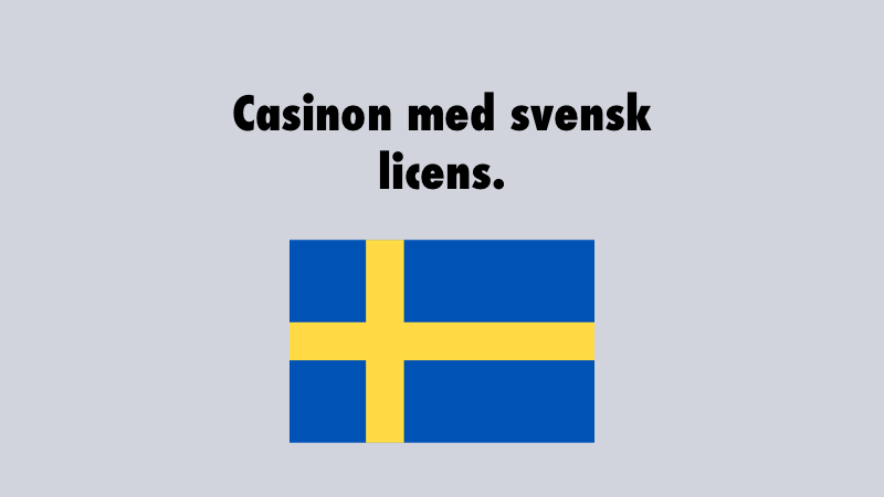 Casino med svensk licens i Sverige.